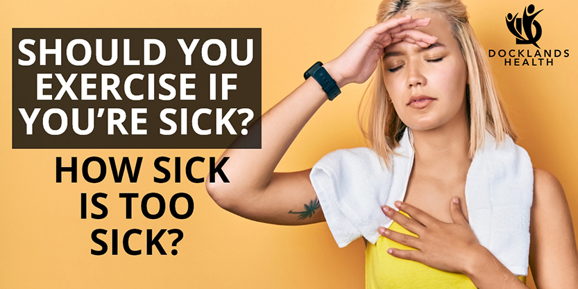 Should you exercise if you’re sick? How sick is too sick? Your alarm goes off to get up and prepped for a workout, but as you stand, you realise you’re not feeling your best. 