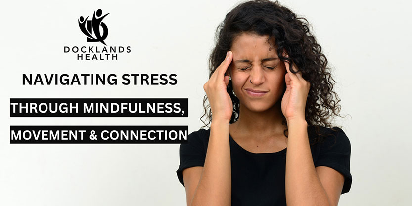 Navigating stress through mindfulness, movement, and connection