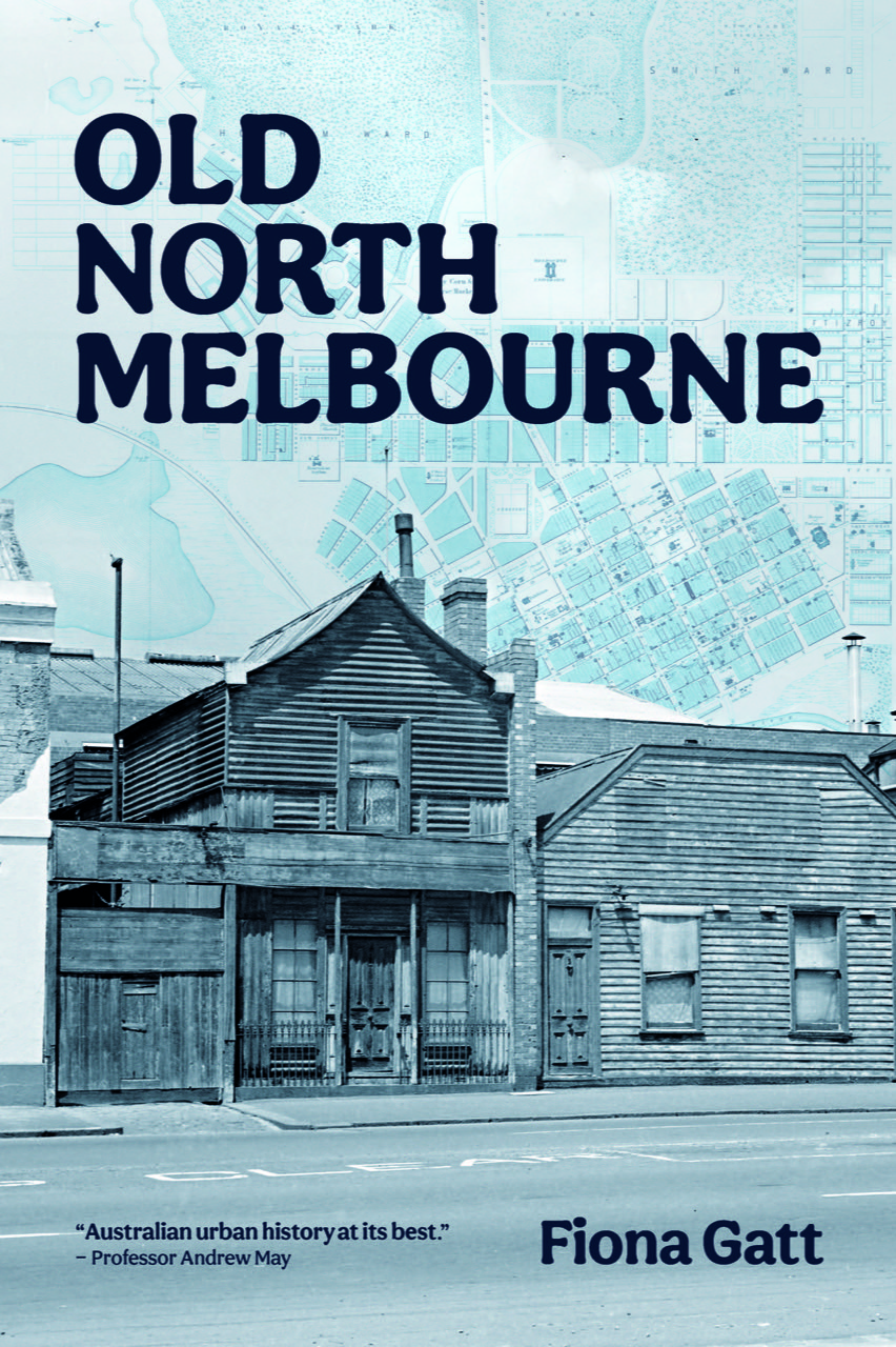 Uncovering the past: Old North Melbourne, by Dr Fiona Gatt